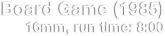 Board Game (1985)
16mm, run time: 8:00 